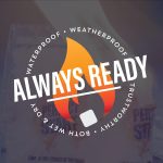 always ready, waterproof, weatherproof